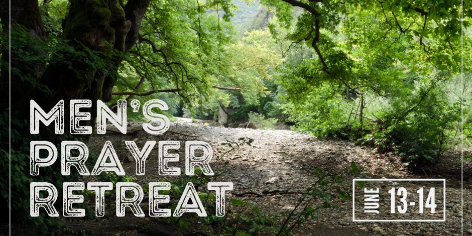 Men’s Prayer Retreat